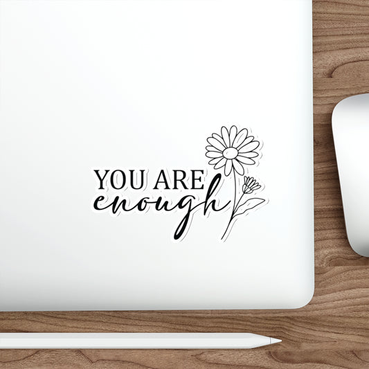 Empowering Affirmation: You Are Enough Die-Cut Stickers
