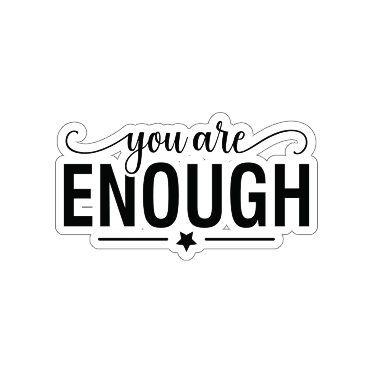 Inspirational Reminder: You Are Enough Sticker