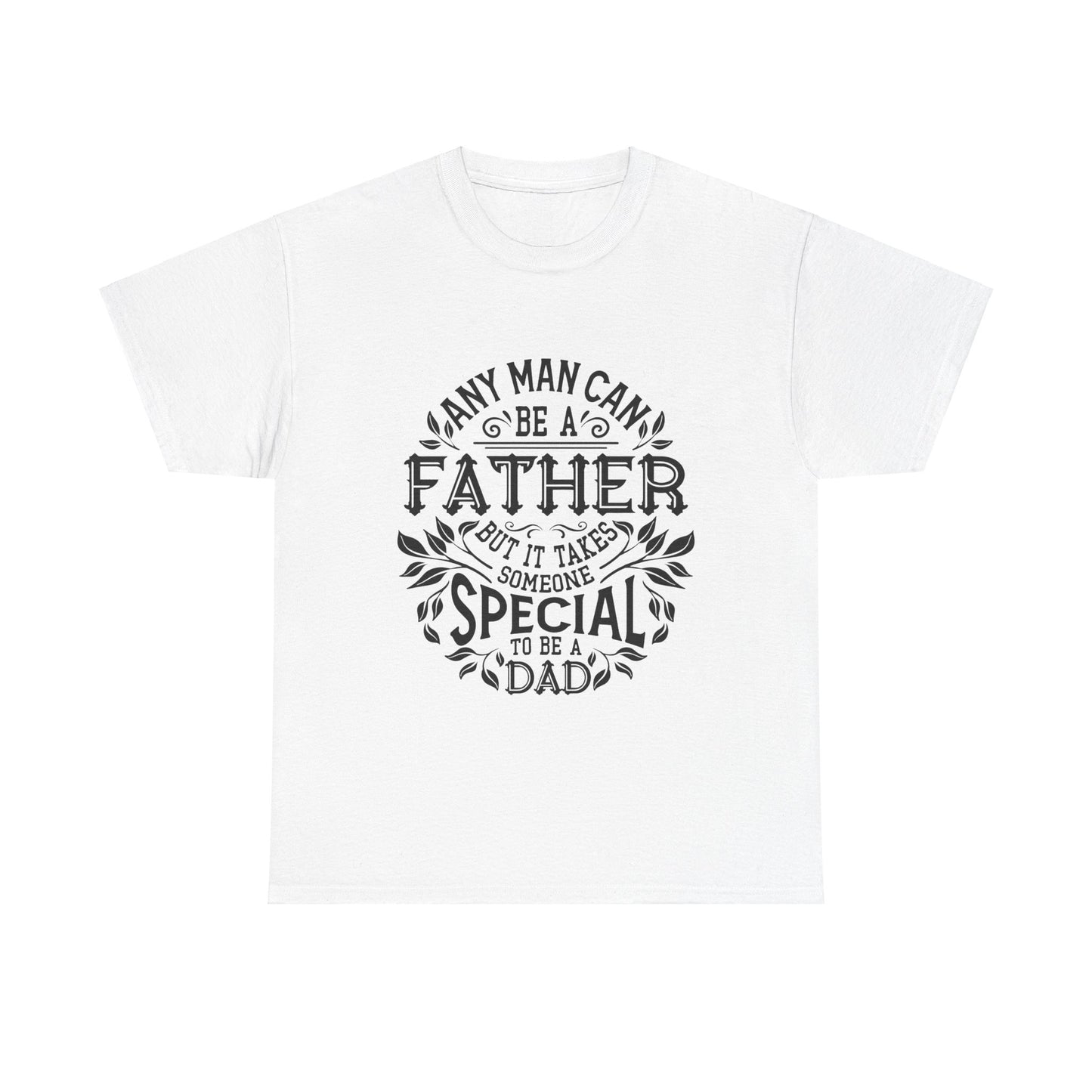 Dad Shirt - Father's Day Tee for Special Dads